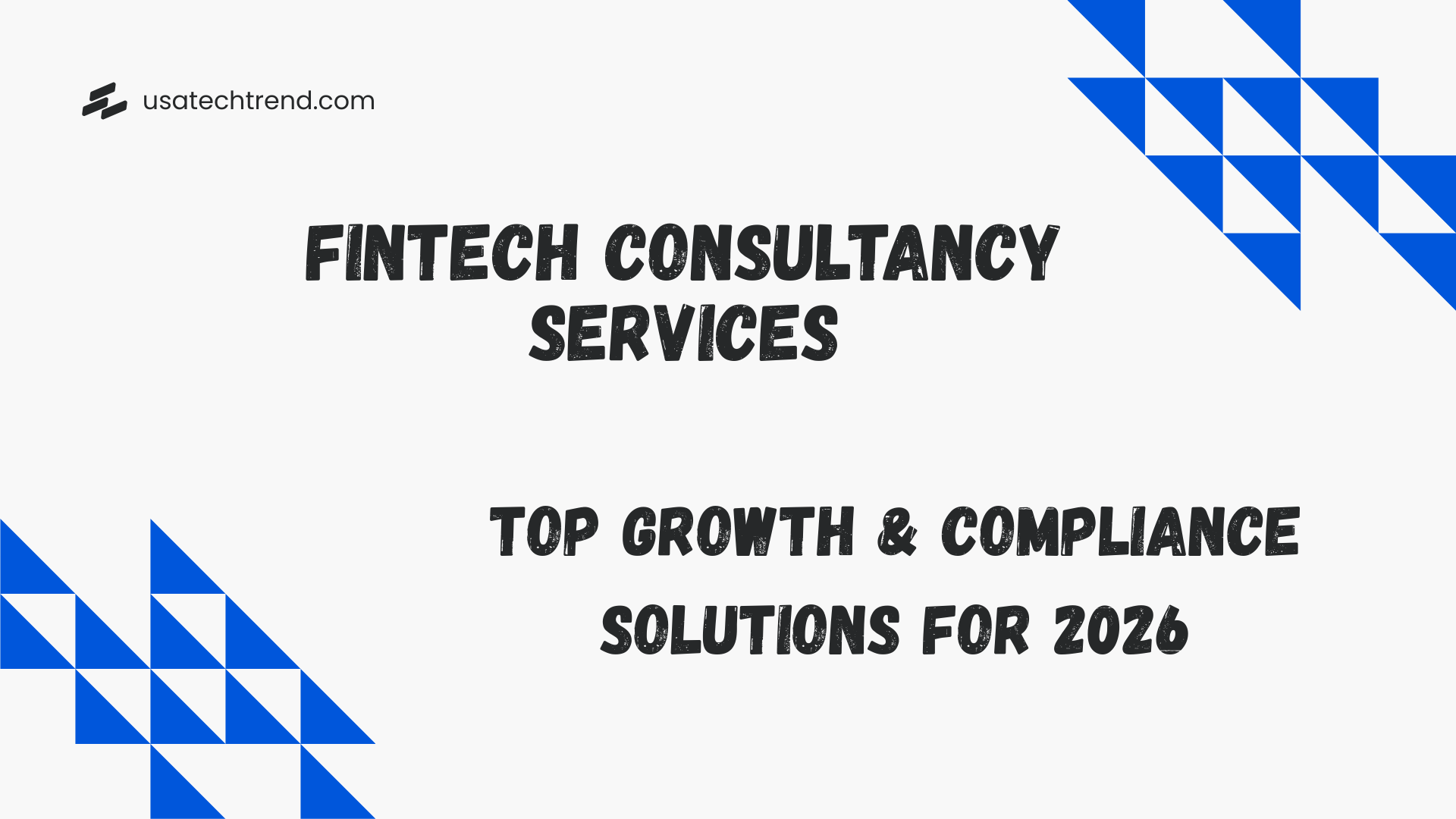 Fintech Consultancy Services: Top Growth & Compliance Solutions for 2026