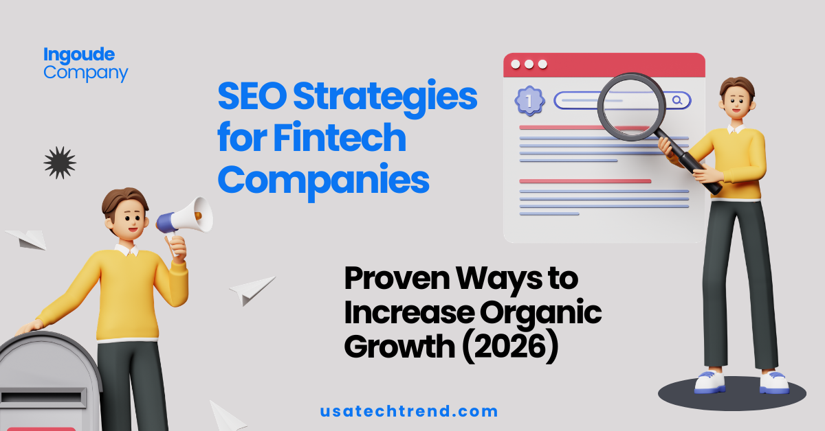 SEO Strategies for Fintech Companies: Proven Ways to Increase Organic Growth (2026)