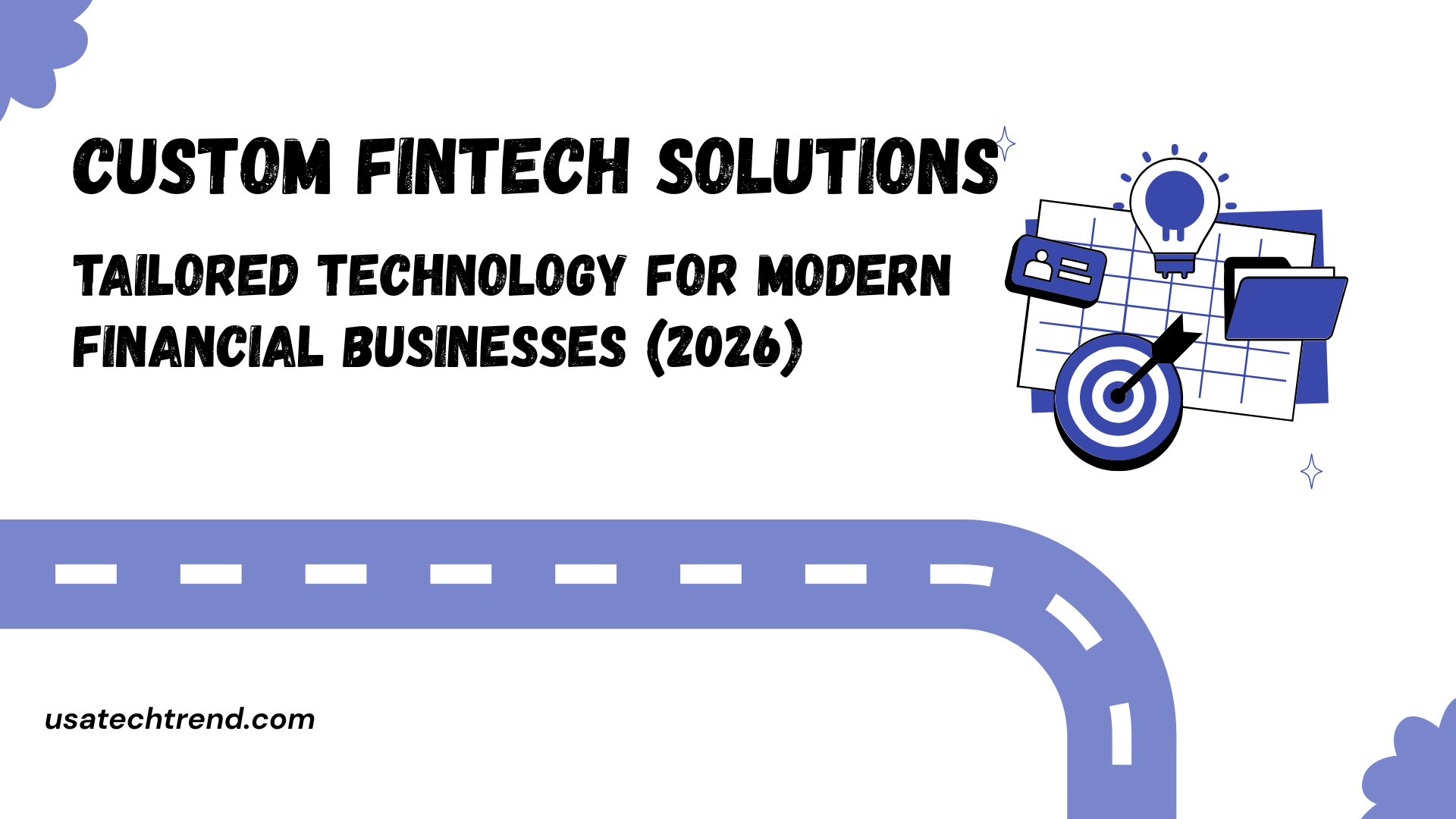 Custom Fintech Solutions: Tailored Technology for Modern Financial Businesses (2026)