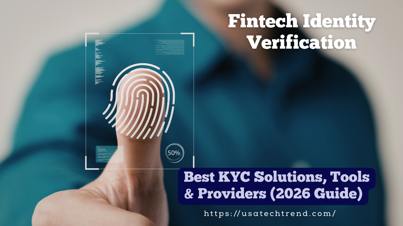 Fintech Identity Verification: Best KYC Solutions, Tools & Providers (2026 Guide)