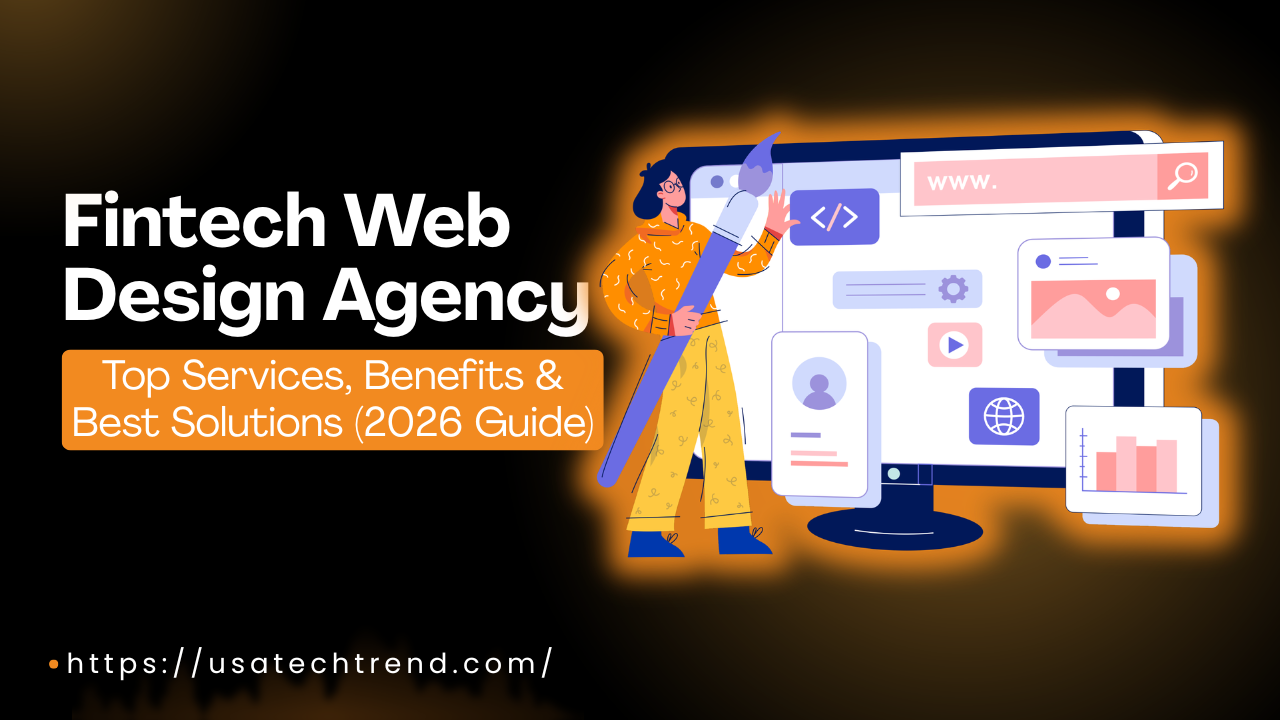 Fintech Web Design Agency: Top Services, Benefits & Best Solutions (2026 Guide)