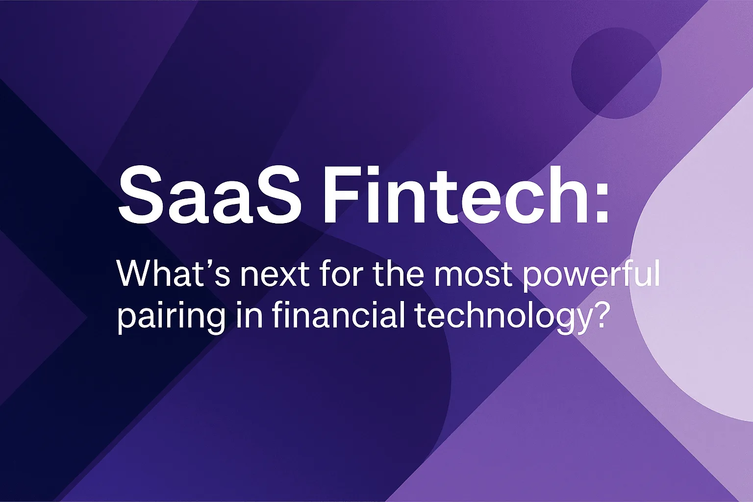 Fintech SaaS Solutions: Top Software Platforms for Financial Businesses (2026)