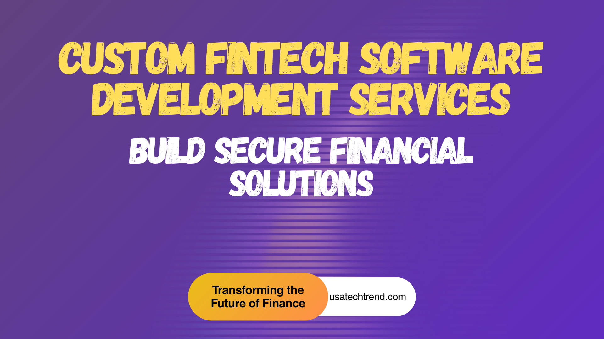 Custom Fintech Software Development Services: Build Secure Financial Solutions