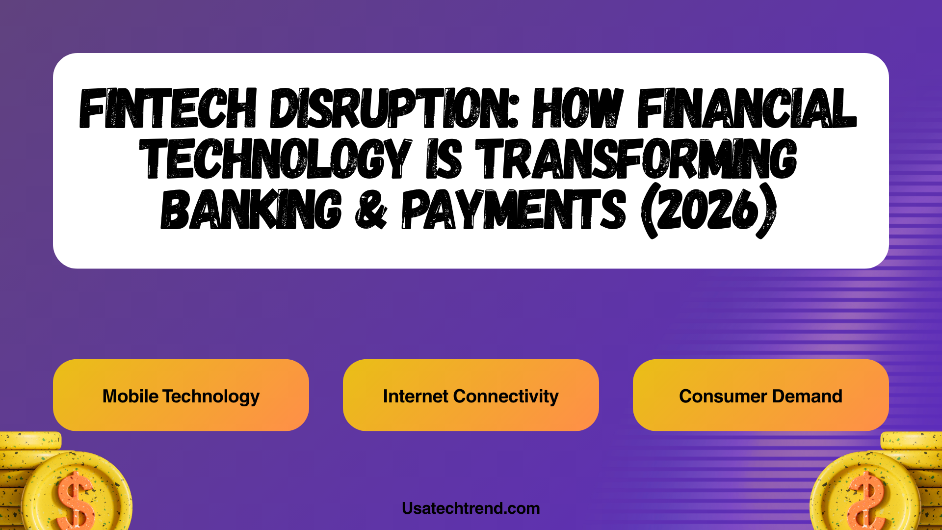 Fintech Disruption: How Financial Technology Is Transforming Banking & Payments (2026)